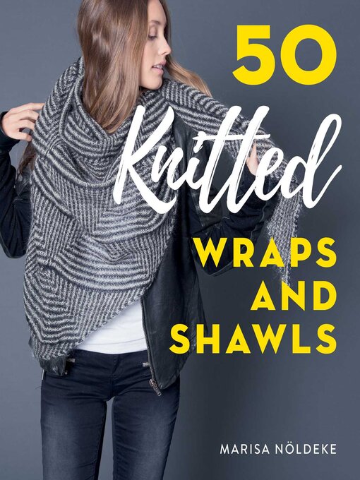 Title details for 50 Knitted Wraps & Shawls by Marisa Nöldeke - Wait list